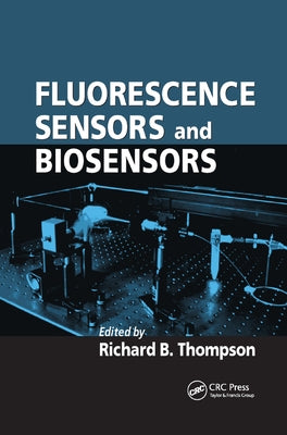 Fluorescence Sensors and Biosensors by Thompson, Richard B.