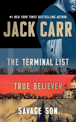 Jack Carr Boxed Set: The Terminal List, True Believer, and Savage Son by Carr, Jack