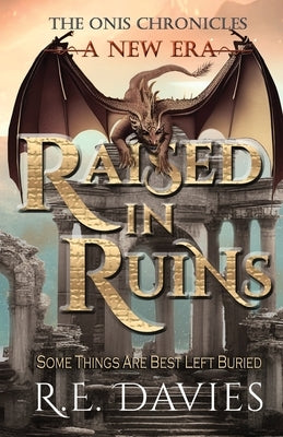 A New Era: Raised In Ruins by Davies, R. E.