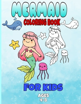 mermaid coloring book for kids ages 4-8: : mermaid coloring books for girls ages 2-3-4-5-6-7-8, cute sea animals coloring book, gift coloring book for by Coloring Book, Fm