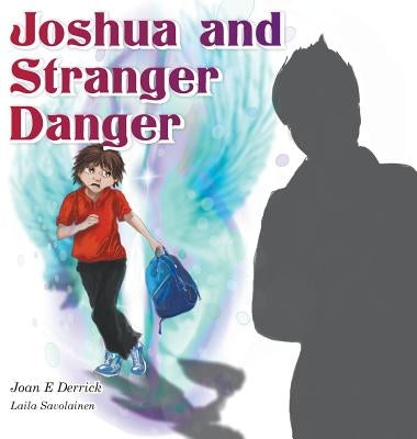 Joshua and Stranger Danger by Derrick, Joan E.