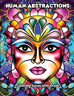 Human Abstractions: Coloring Faces with Style by Libroteka