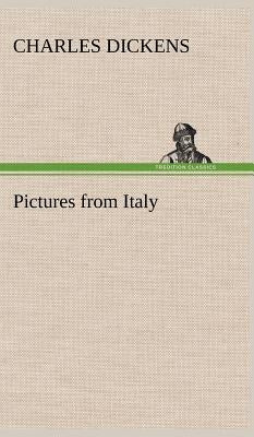 Pictures from Italy by Dickens, Charles