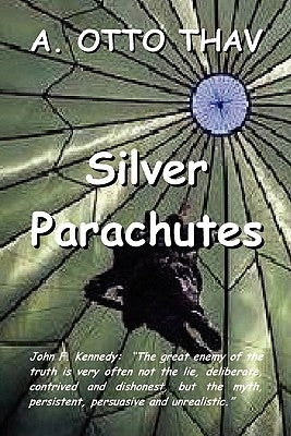 Silver Parachutes by Thav, A. Otto