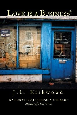 Love Is a Business by Kirkwood, J. L.