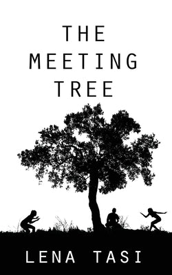 The Meeting Tree by Tasi, Lena