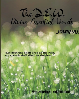 The D.E.W. Divine Essential Words Journal by Whitehead, Miriam