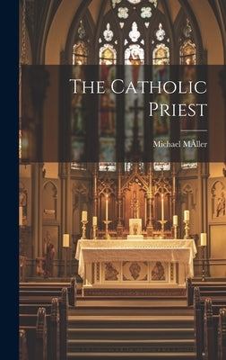 The Catholic Priest by Mã1/4ller, Michael