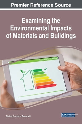 Examining the Environmental Impacts of Materials and Buildings by Brownell, Blaine Erickson