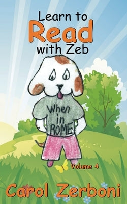 Learn to Read with Zeb, Volume 4 by Zerboni, Carol