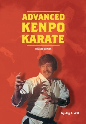 ADVANCED KENPO Revised Edition by Will, Jay T.