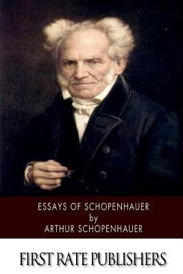 Essays of Schopenhauer by Schopenhauer, Arthur