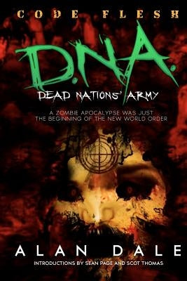 Dead Nations' Army Book One: CODE FLESH: The True Zombie War by Powell, James