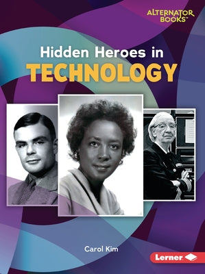 Hidden Heroes in Technology by Kim, Carol