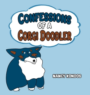 Confessions of A Corgi Doodler by Kondos, Nancy