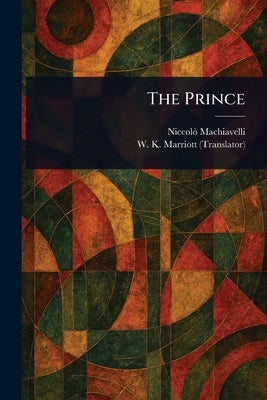 The Prince by Machiavelli, Niccolò
