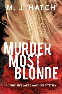 Murder Most Blonde by Hatch, M. J.