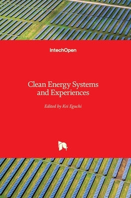 Clean Energy Systems and Experiences by Eguchi, Kei