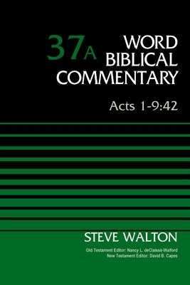 Acts 1-9:42, Volume 37a: 37 by Walton, Steve