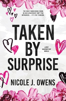 Taken by Surprise: A Spicy Valentine's Day Novella by Owens, Nicole J.