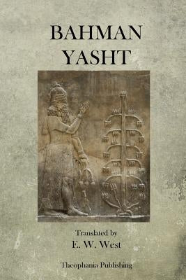 Bahman Yasht by West, E. W.