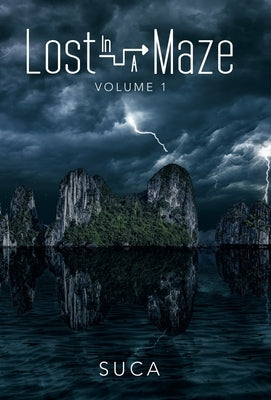Lost in a Maze: Volume I by Suca