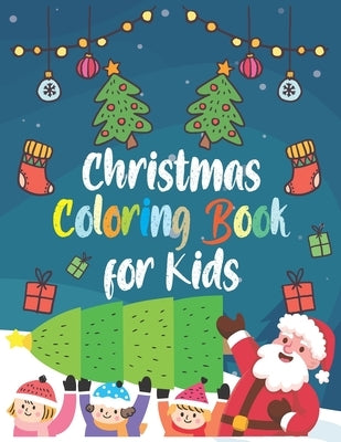 Christmas Coloring Book for Kids: : A holiday coloring book with unique pages - Christmas 50 beautiful coloring pages by Ltd, Book Store