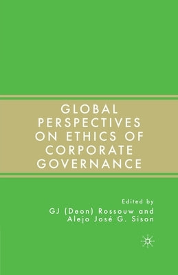 Global Perspectives on Ethics of Corporate Governance by Rossouw, G.