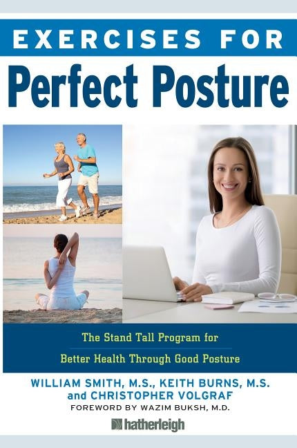 Exercises for Perfect Posture: The Stand Tall Program for Better Health Through Good Posture by Smith, William