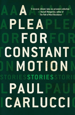 A Plea for Constant Motion by Carlucci, Paul