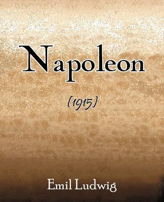 Napoleon (1915) by Ludwig, Emil