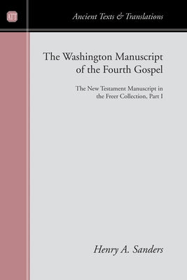 The Washington Manuscript of the Fourth Gospel by Sanders, Henry a.
