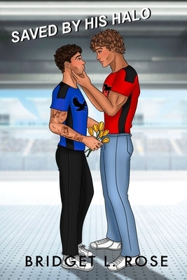 Saved by His Halo by Rose, Bridget L.