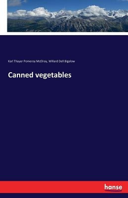 Canned vegetables by McElroy, Karl Thayer Pomeroy