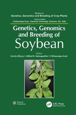 Genetics, Genomics, and Breeding of Soybean by Bilyeu, Kristin