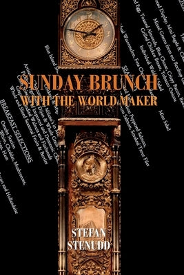 Sunday Brunch with the World Maker by Stenudd, Stefan