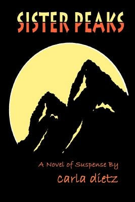 Sister Peaks by Dietz, Carla