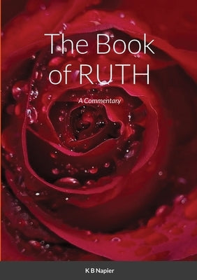 The Book of Ruth: A Commentary by Napier, K. B.