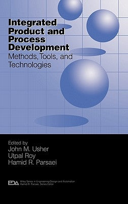 Integrated Product and Process Development: Methods, Tools, and Technologies by Usher, John M.