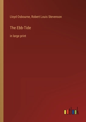 The Ebb-Tide: in large print by Osbourne, Lloyd