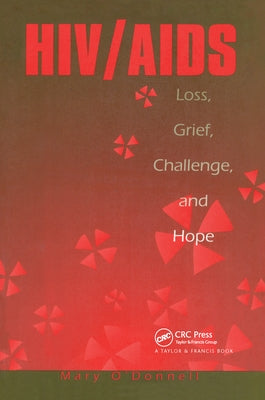 HIV/AIDS: Loss, Grief, Challenge and Hope by O'Donnell, Mary