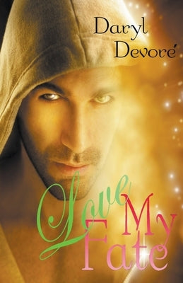 Love My Fate by DeVore, Daryl