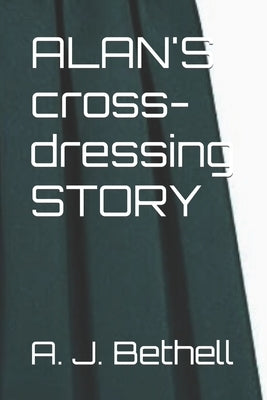 ALAN'S cross-dressing STORY by Thomson, Claire H.