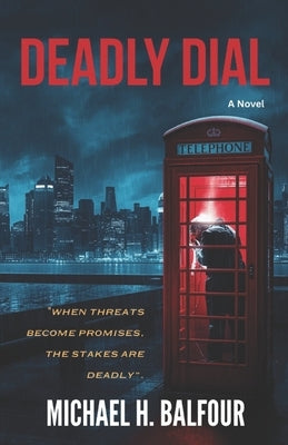 Deadly Dial: A Political Thriller by Balfour, Michael Hugh