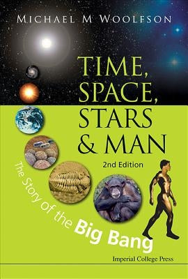 Time, Space, Stars and Man, 2 Ed by Michael Mark Woolfson