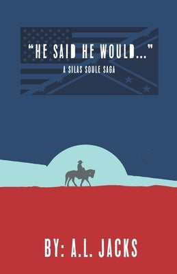 "He Said He Would": A Silas Soule Saga by MacLeod, Elijah