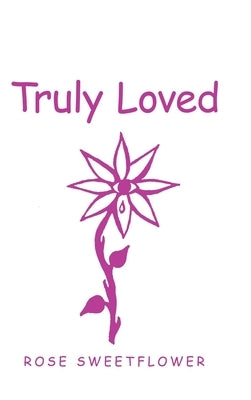 Truly Loved by Sweetflower, Rose