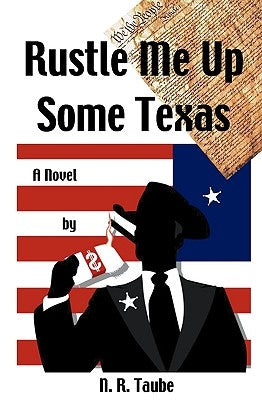 Rustle Me Up Some Texas by Taube, N. R.