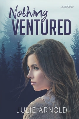 Nothing Ventured by Arnold, Julie