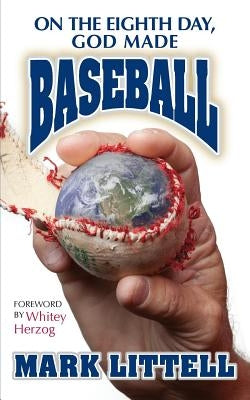 On the Eighth Day, God Made Baseball by Herzog, Whitey